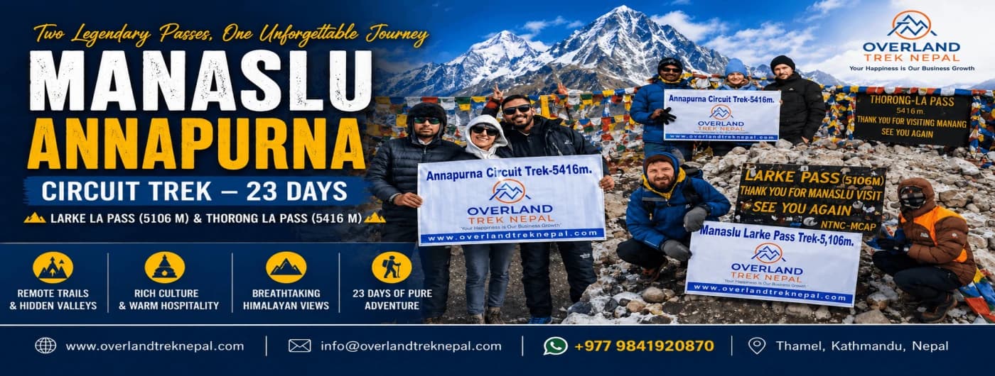 Manaslu Annapurna Circuit Trek 23 Days with Overland Trek Nepal at Larke La Pass and Thorong La Pass.